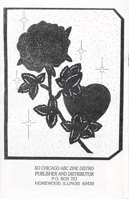 SO CHICAGO ABC ZINE DISTRO  PUBLISHER AND DISTRIBUTOR P.O. BOX 721 HOMEWOOD, ILLINOIS 60430 